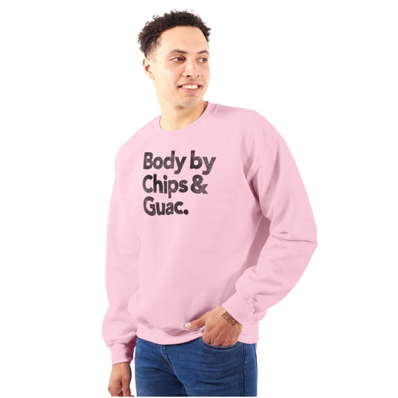 Body By Chips Guacamole Funny Saying Sweatshirt for Men or Women Brisco Brands X