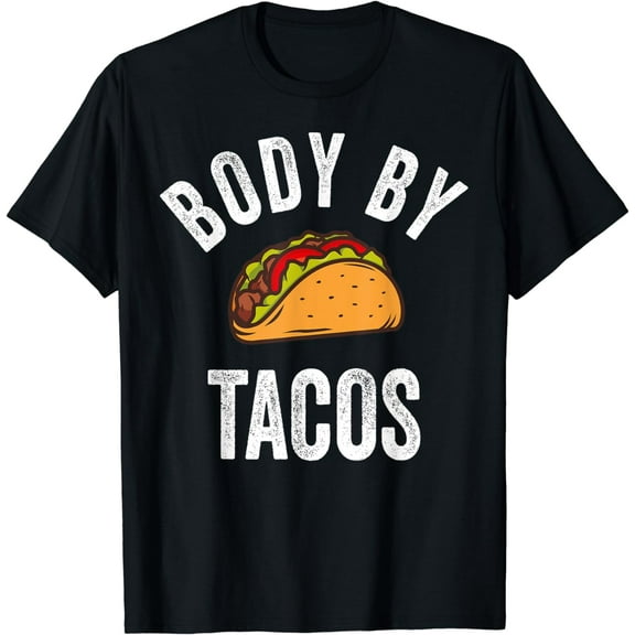Body By Tacos Shirt Funny Cinco De Mayo Mexican Party T-Shirt