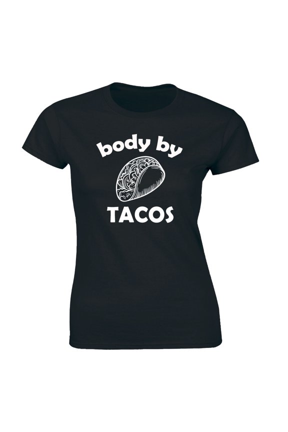 Body By Tacos T-Shirt Taco Diet Working Out Ous Gym Mexican Food Tee Womens All Size S-5Xl