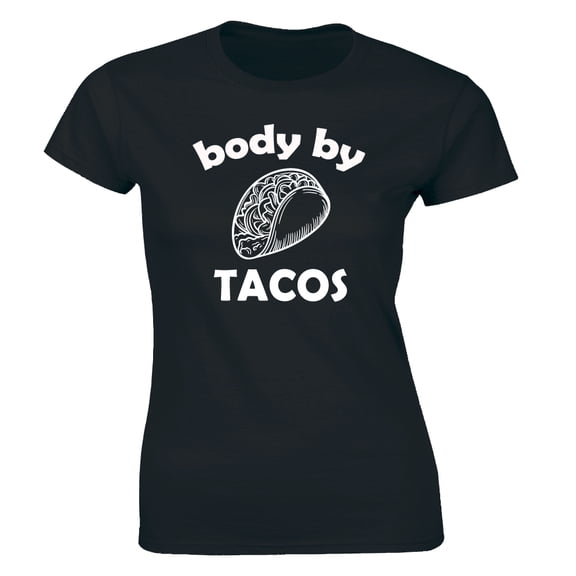 Body By Tacos Taco Diet Working out Humorous Gym Mexican Food Womens T-Shirt