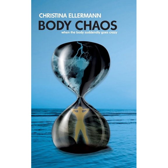 Body Chaos: When the Body suddenly goes crazy (Hardcover)