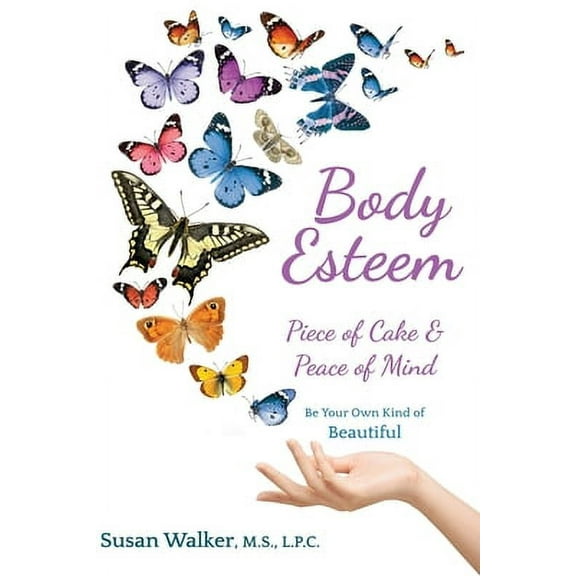 Body Esteem: Piece of Cake & Peace of Mind (Paperback)