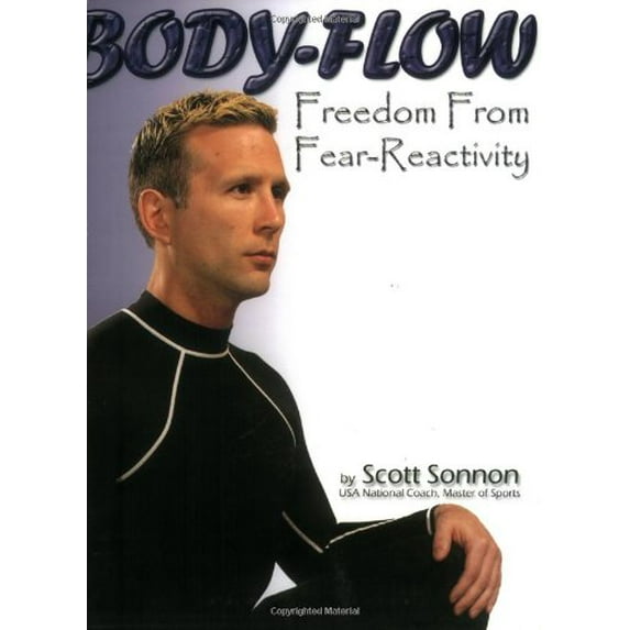 Pre-Owned Body-Flow: Freedom from Fear-Reactivity (Paperback) 0971794936 9780971794931