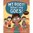 thumbnail image 1 of My Body! What I Say Goes! Indigenous Edition: Teach Children Body Safety, Safe/Unsafe Touch, Private Parts, Secrets/Surp, (Paperback), 1 of 1