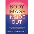 thumbnail image 1 of Body Image Inside Out: A Revolutionary Approach to Body Image Healing, (Paperback), 1 of 1