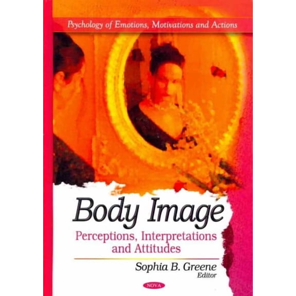 Body Image : Perceptions, Interpretations and Attitudes