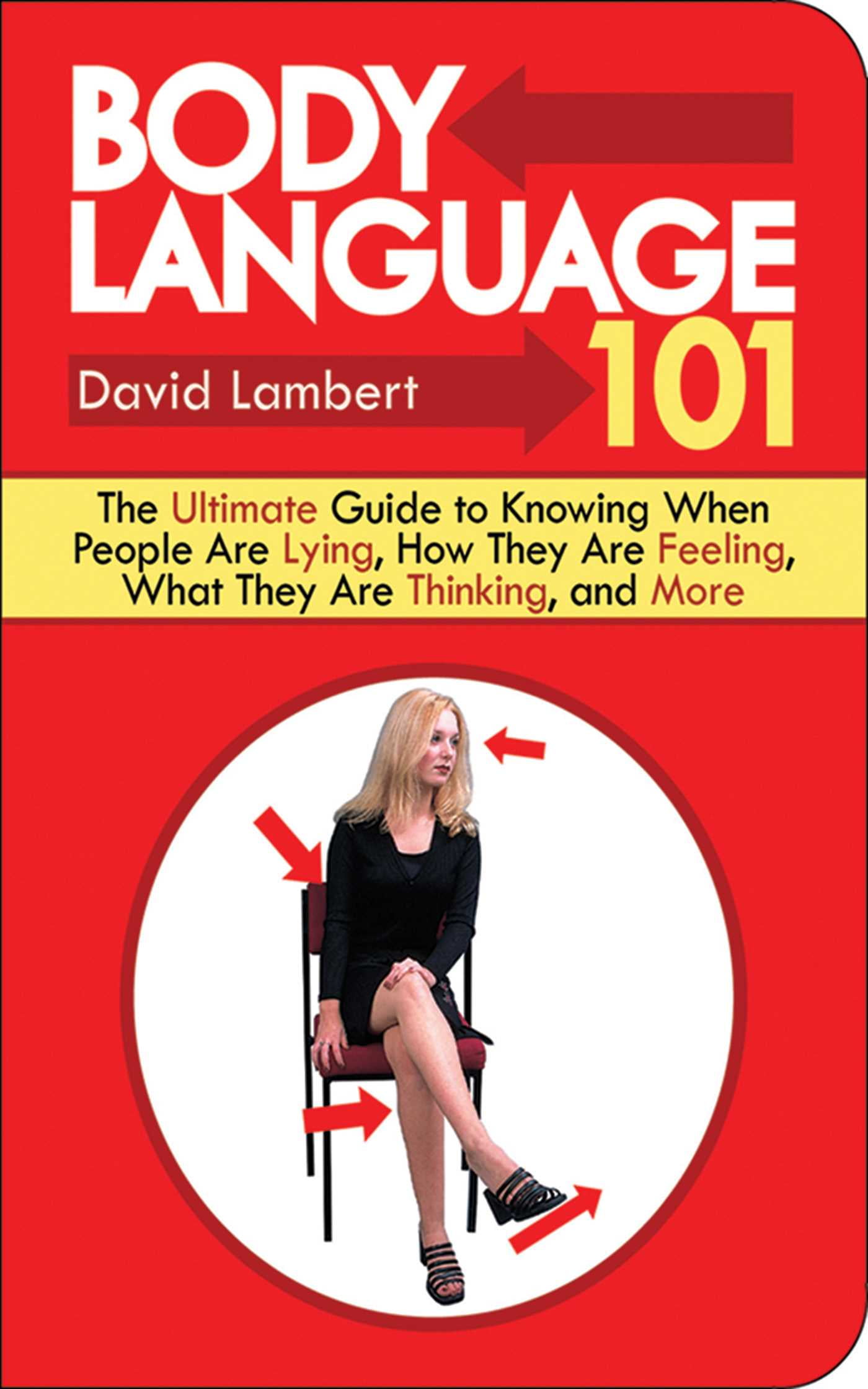 Body Language 101 : The Ultimate Guide to Knowing When People Are Lying ...