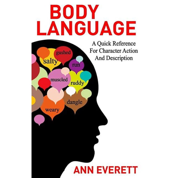 Body Language: A quick reference for character action and description, (Paperback)