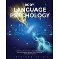 Body Language Psychology: Your Definitive Guide On How To Analyze Body ...