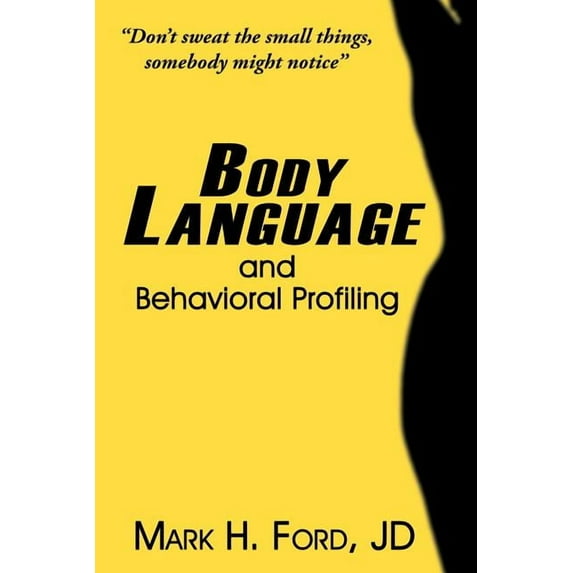 Body Language: and Behavioral Profiling (Paperback)