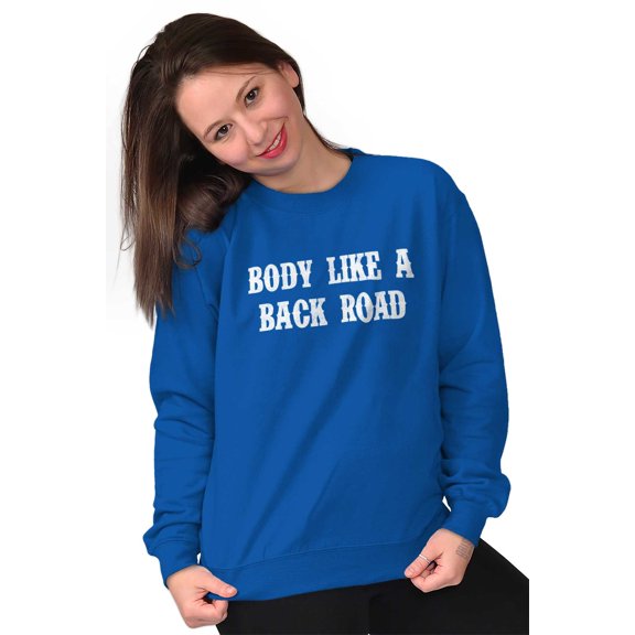 Body Like A Back Road Country Lyrics Women Crewneck Sweatshirt Brisco Brands X