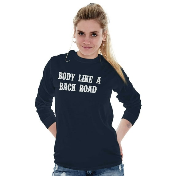 Body Like A Back Road Country Lyrics Women Plus Size Long Sleeve Graphic Tee Brisco Brands 2X