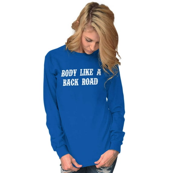Body Like A Back Road Country Lyrics Women's Long Sleeve T Shirt Brisco Brands S