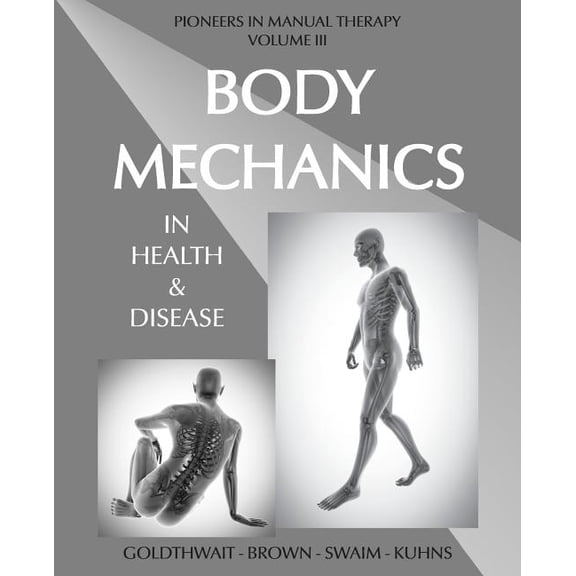Body Mechanics in Health and Disease, (Paperback)