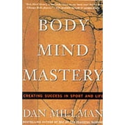 DAN MILLMAN Body Mind Mastery: Training for Sport and Life (Paperback)