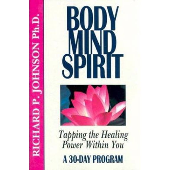 Pre-Owned Body Mind Spirit: Tapping the Healing Power Within You (Paperback) 0892434503 9780892434503