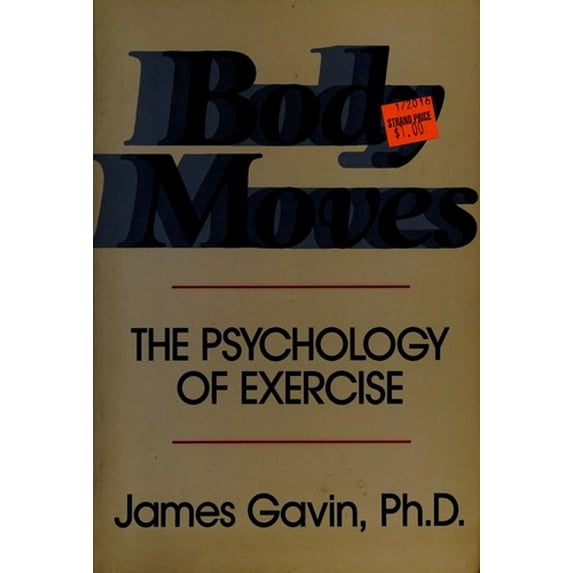 Pre-Owned Body Moves : The Psychology of Exercise (Paperback) 9780811722728