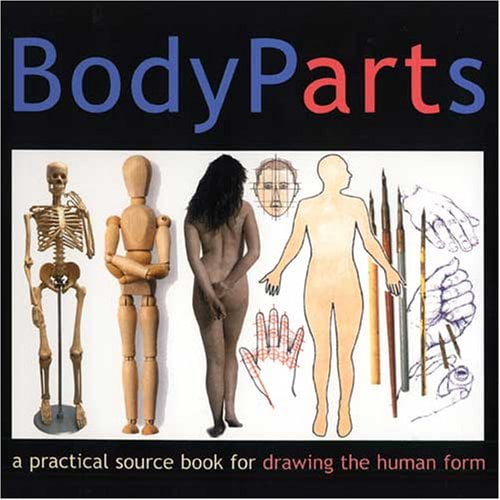 Pre-Owned Body Parts: A Practical Source Book for Drawing the Human Form, 9781581809749, 1581809743, Paperback,