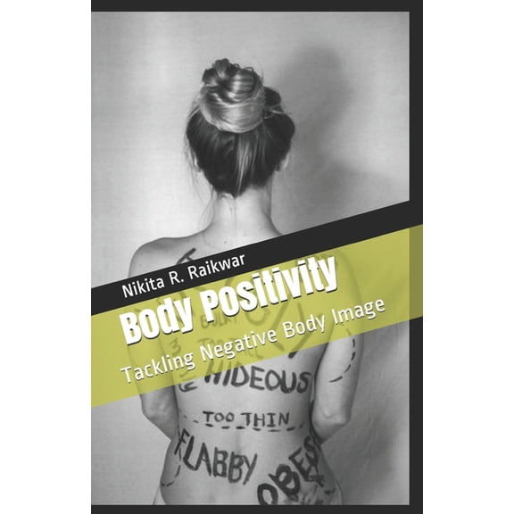 Body Positivity: Tackling Negative Body Image, (Paperback)
