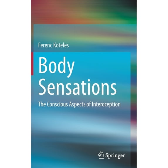Body Sensations: The Conscious Aspects of Interoception, (Hardcover)