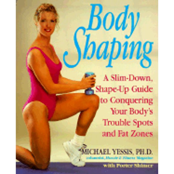 Pre-Owned Body Shaping: A Slim-down, Shape-up Guide to Conquering Your Body's Trouble Spots and Fat Zones Paperback