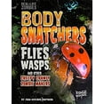 thumbnail image 1 of Pre-Owned Body Snatchers : Flies, Wasps, and Other Creepy Crawly Zombie Makers (Library Binding) 9781515724803, 1 of 1