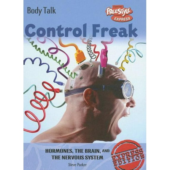 Pre-Owned Control Freak Hormones, the Brain, And the Nervous System Body Talk Library Binding Steve Parker