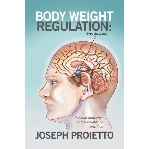 Body Weight Regulation: Essential knowledge to lose weight and keep it off (Paperback)