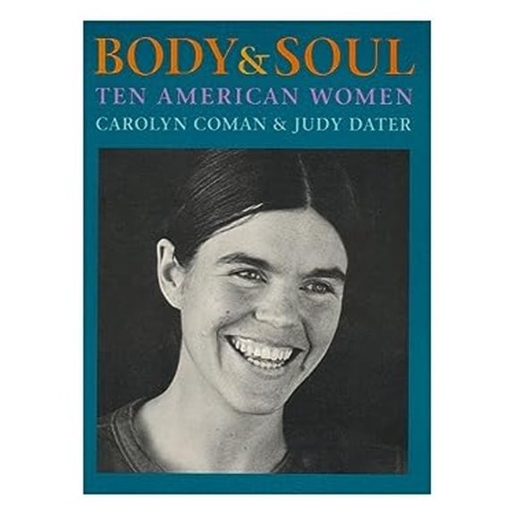 Pre-Owned Body and Soul: Ten American Women (Paperback) 0940595168 9780940595163