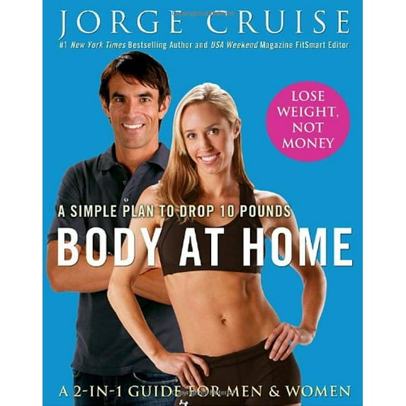 Pre-Owned Body at Home : A Simple Plan to Drop 10 Pounds (Hardcover) 9780307383334