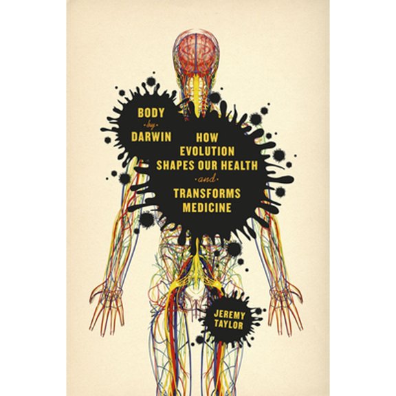 Pre-Owned Body by Darwin: How Evolution Shapes Our Health and Transforms Medicine (Hardcover) 022605988X 9780226059884