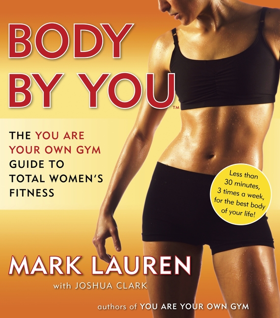 Body by You : The You Are Your Own Gym Guide to Total Women's Fitness (Paperback) - image 1 of 1