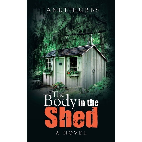The Body in the Shed: A Novel