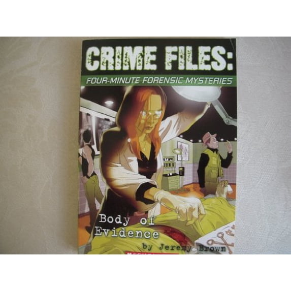 Pre-Owned Body of Evidence (Crime Files: Four Minute Forensic Mysteries) (Paperback) 0439855519 9780439855518