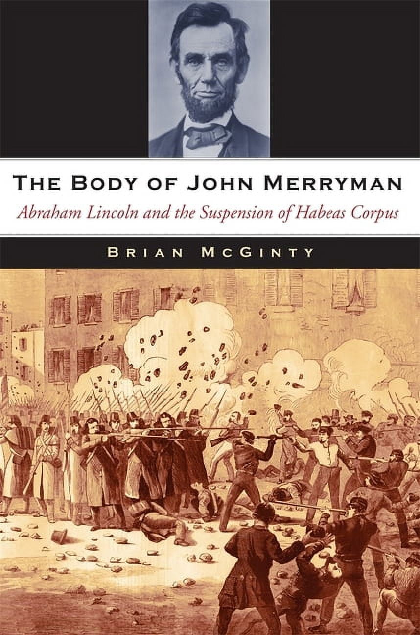 Body of John Merryman Abraham Lincoln and the Suspension of Habeas
