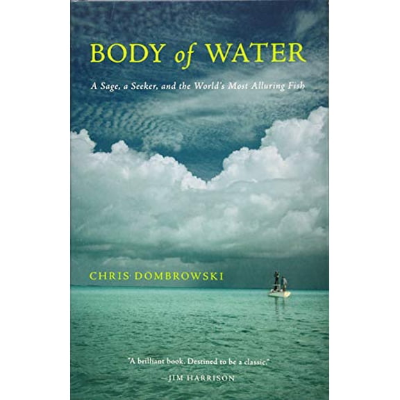 Pre-Owned Body of Water: A Sage, a Seeker, and the World's Most Alluring Fish (Hardcover) 1571313524 9781571313522