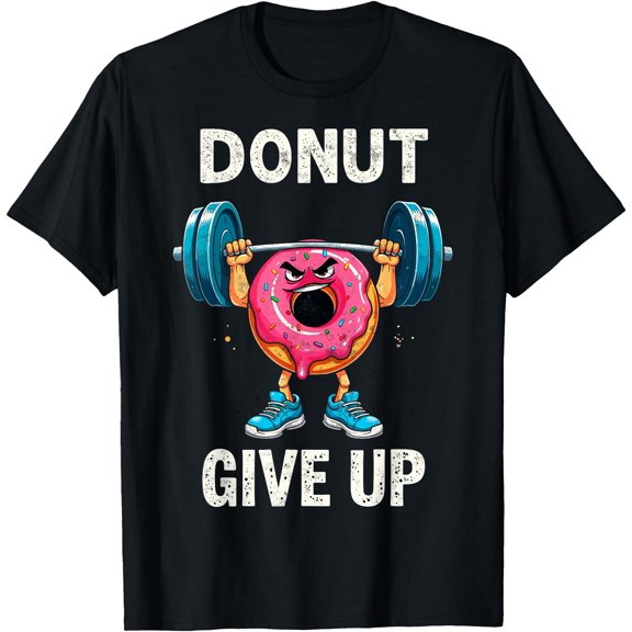Bodybuilder Donut Give Up Humor Gym Workout Joke Motivated T-Shirt