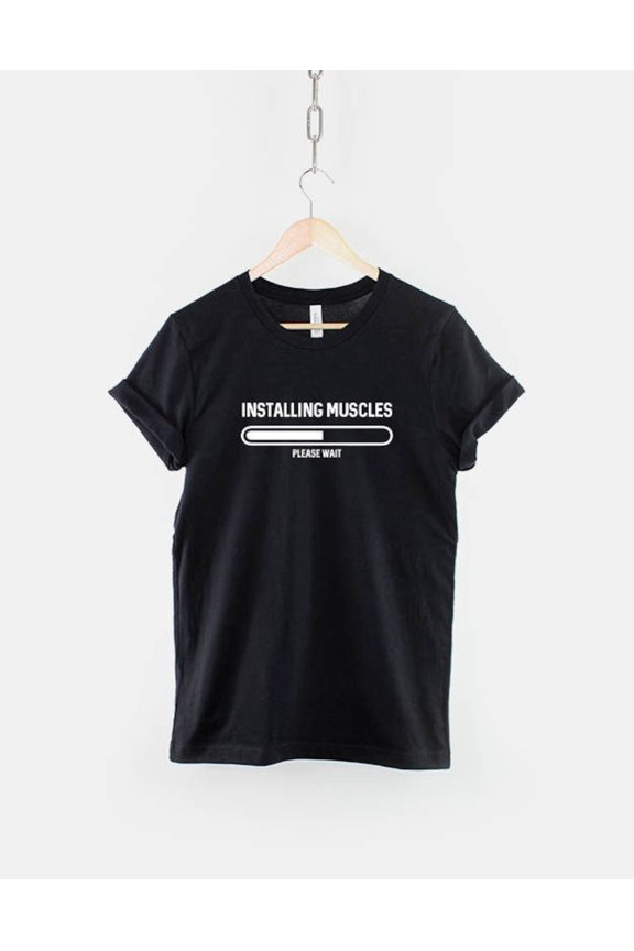 Bodybuilder T-Shirt - Bodybuilding Shirt - Muscles T-Shirt - Muscles Loading Please Wait T-Shirt - Funny Bodybuilder Gift - Funny Gym Shirt
