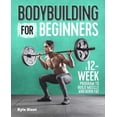 thumbnail image 1 of Pre-Owned Bodybuilding for Beginners: A 12-Week Program to Build Muscle and Burn Fat (Paperback) 1641523611 9781641523615, 1 of 1
