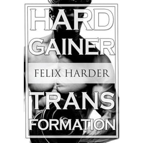 Bodybuilding: Bodybuilding: The Hardgainer Transformation: Step By Step Program On Training, Cardio and Nutrition (Bodybuilding For Beginners, Bodybuilding Training, Bodybuilding Books, Bodybuilding W