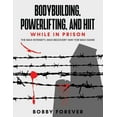 thumbnail image 1 of Bodybuilding, Powerlifting, And Hiit While In Prison, 1 of 1