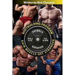 Strength Training Books Bodybuilding Program: Gain Muscle, Get Stronger, And Build A Competition Body (U.S Edition), Book 2, (Paperback)