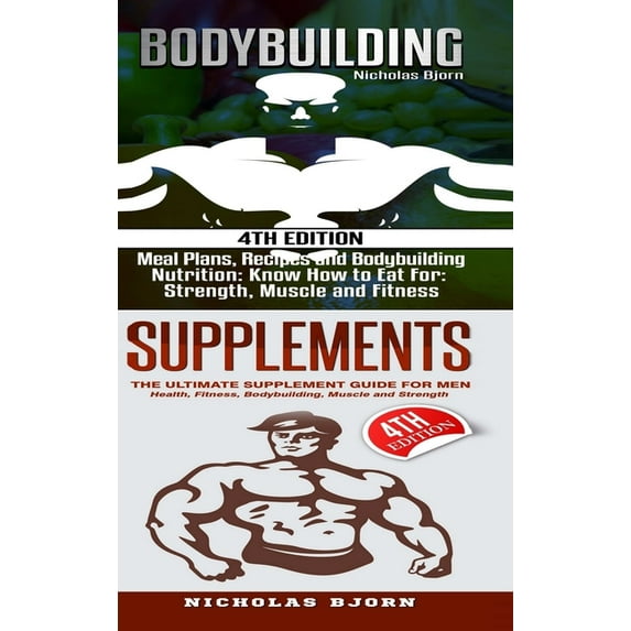Bodybuilding & Supplements: Bodybuilding: Meal Plans, Recipes and Bodybuilding Nutrition & Supplements: The Ultimate Sup, (Hardcover)