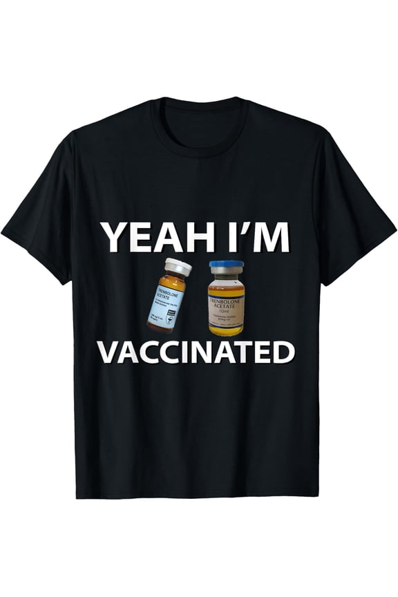 Bodybuilding Vaccinated Trenbolone Funny Tren Lover Gym Jim T-Shirt