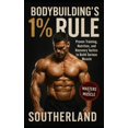 thumbnail image 1 of Bodybuilding's 1% Rule: Proven Training, Nutrition, and Recovery Tactics to Build Serious Muscle with Relentless Consist, (Paperback), 1 of 1