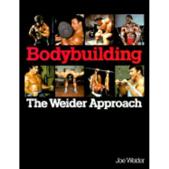 Pre-Owned Bodybuilding: The Weider Approach (Paperback) 0809259087 9780809259083
