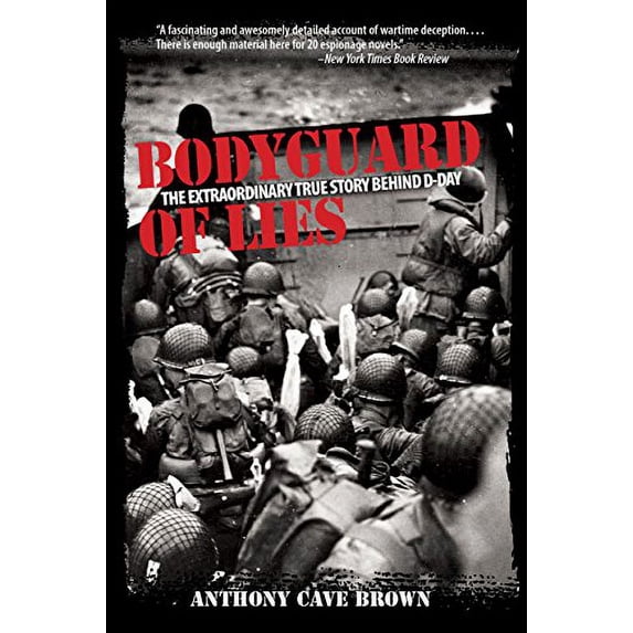 Pre-Owned Bodyguard of Lies: The Extraordinary True Story Behind D-Day (Paperback) 1599213834 9781599213835