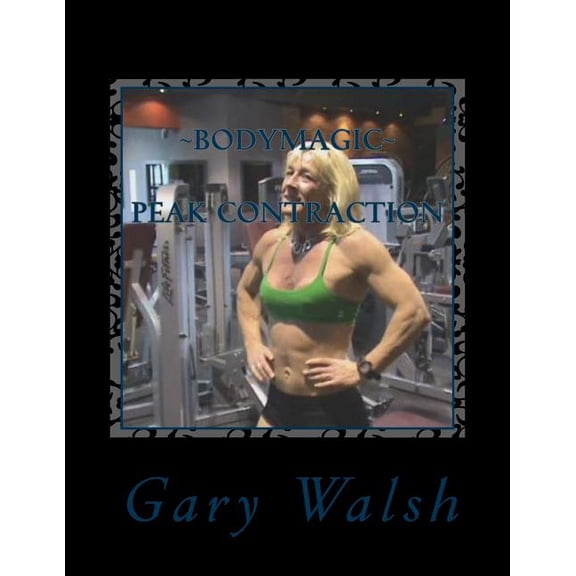 Bodymagic - Peak Contraction Work-Out (Paperback)