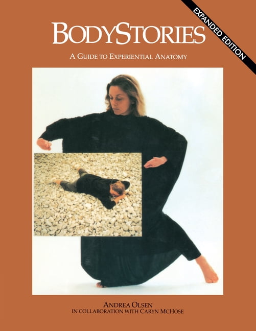 Bodystories: A Guide to Experiential Anatomy, (Paperback)