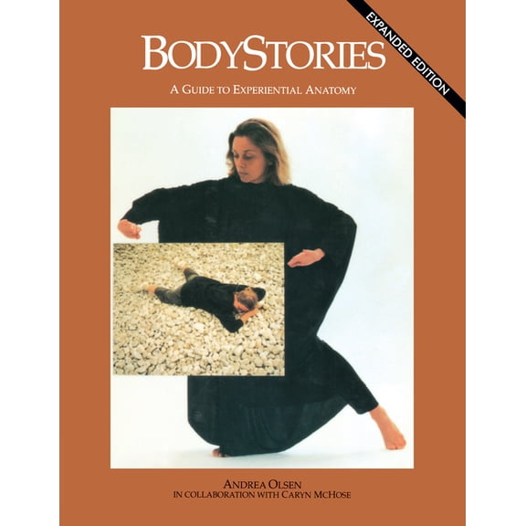 Bodystories: A Guide to Experiential Anatomy, (Paperback)